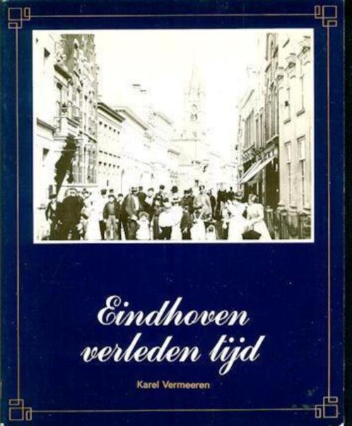 Karel Vermeeren: Een tweetal boeken over Eindhoven, Boeken, Geschiedenis | Stad en Regio, Gelezen, 20e eeuw of later, Ophalen of Verzenden