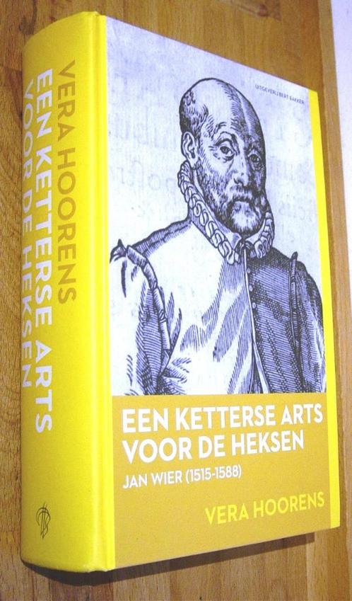 Vera Hoorens. Een Ketterse Arts voor de heksen. Jan Wier '11, Boeken, Esoterie en Spiritualiteit, Zo goed als nieuw, Achtergrond en Informatie