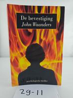 De Bevestiging - John Waanders, Ophalen of Verzenden, Zo goed als nieuw, John Waanders, Nederland