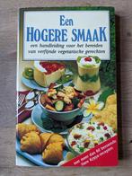 Een hogere smaak; verfijnde vegetarische gerechten, Gelezen, Vegetarisch, Ophalen of Verzenden