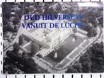 Oud Hilversum vanuit de lucht, Foto, Ophalen of Verzenden, Zo goed als nieuw, Voor 1940