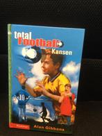 Total football kansen, Boeken, Kinderboeken | Jeugd | 10 tot 12 jaar, Ophalen of Verzenden, Zo goed als nieuw, Alan Gibbons