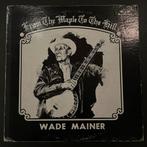 2LP Wade Mainer – From The Maple To The Hill, Cd's en Dvd's, Vinyl | Country en Western, Gebruikt, Ophalen of Verzenden