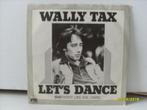 Wally Tax  - Let's Dance ------1182, Cd's en Dvd's, Pop, Gebruikt, 7 inch, Single