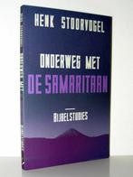 Henk Stoorvogel - Onderweg met de Samaritaan, Boeken, Ophalen of Verzenden, Zo goed als nieuw, Christendom | Protestants