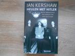 Ian Kershaw Heulen met Hitler, Ophalen of Verzenden, Zo goed als nieuw, Tweede Wereldoorlog