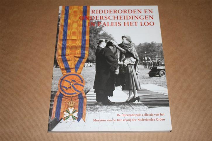 Ridderorden en onderscheidingen in Paleis Het Loo, Boeken, Geschiedenis | Vaderland, Zo goed als nieuw, Ophalen of Verzenden