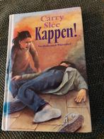 Carry Slee - Kappen!, Ophalen of Verzenden, Zo goed als nieuw, Carry Slee, Fictie algemeen