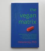 The Vegan Matrix - Melanie Joy, Boeken, Ophalen of Verzenden, Zo goed als nieuw, Overige onderwerpen, Melanie Joy