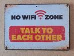 Tekstbord " NO WIFI ZONE TALK TO EACH OTHER " blik nieuw, Ophalen of Verzenden, Nieuw