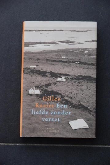 Een liefde zonder verzet. Gilles Rozier. beschikbaar voor biedingen