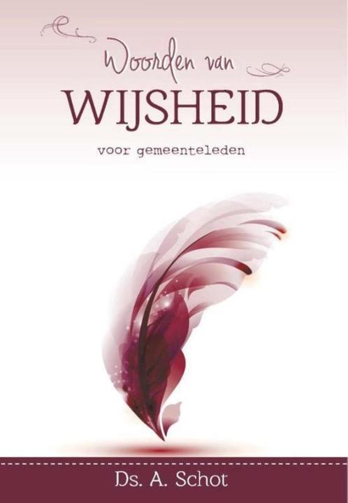 Woorden van wijsheid Ds A. Schot 9789402902396, Boeken, Godsdienst en Theologie, Zo goed als nieuw, Christendom | Protestants