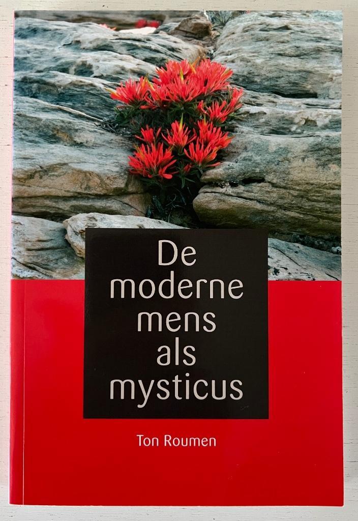 De moderne mens als mysticus - Ton Roumen, Boeken, Esoterie en Spiritualiteit, Zo goed als nieuw, Overige typen, Overige onderwerpen