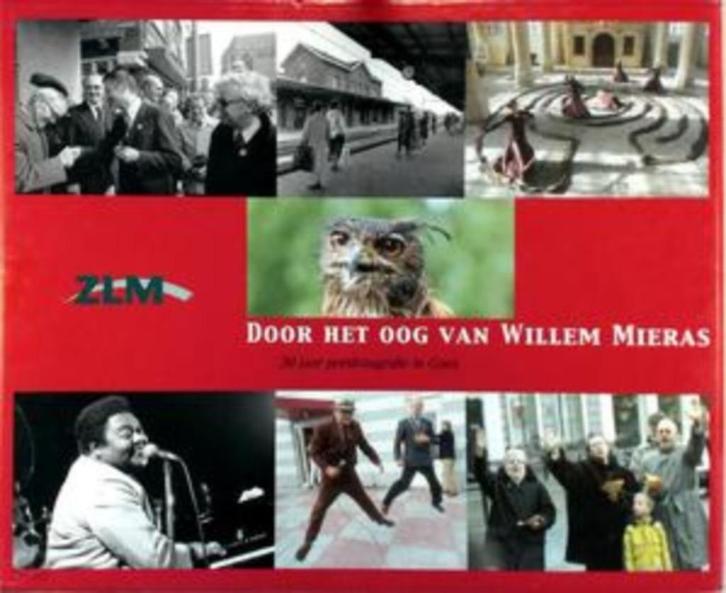 Door het oog van Willem Mieras 30 jr persfotografie in Goes, Boeken, Geschiedenis | Stad en Regio, Zo goed als nieuw, 20e eeuw of later