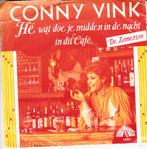 conny vink - he wat doe je midden in de nacht in dit cafe, Cd's en Dvd's, Gebruikt, 7 inch, Single, Ophalen of Verzenden