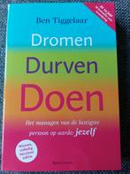 Ben Tiggelaar - Dromen, Durven, Doen, Ophalen of Verzenden, Zo goed als nieuw, Ben Tiggelaar