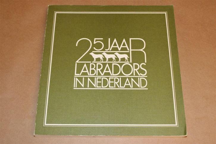 25 Jaar Labradors in NL — Uitgave Rasvereniging [1989], Boeken, Dieren en Huisdieren, Gelezen, Honden, Ophalen of Verzenden