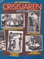 Het leven in de crisisjaren 1929-1939 - met ruim 300 foto's, Ophalen of Verzenden, 20e eeuw of later, Zo goed als nieuw