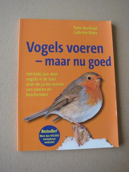 Boek Vogels voeren - maar nu goed door Peter Berthold / Mohr, Boeken, Dieren en Huisdieren, Vogels, Ophalen of Verzenden