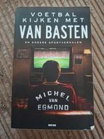 Michel van Egmond - Voetbal kijken met Van Basten, Michel van Egmond, Ophalen of Verzenden, Zo goed als nieuw, Balsport