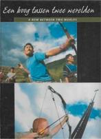 Roel Burgler Een boog tussen twee werelden (boogschieten), Ophalen of Verzenden, Zo goed als nieuw, Behendigheidssport