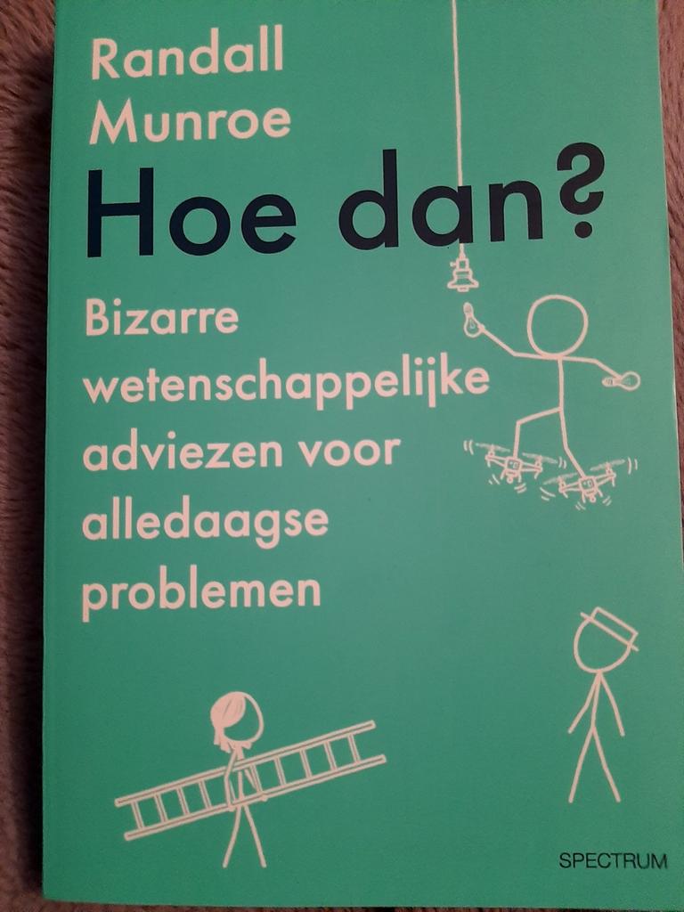 Randall Munroe - Hoe dan?, Boeken, Ophalen of Verzenden, Zo goed als nieuw, Randall Munroe