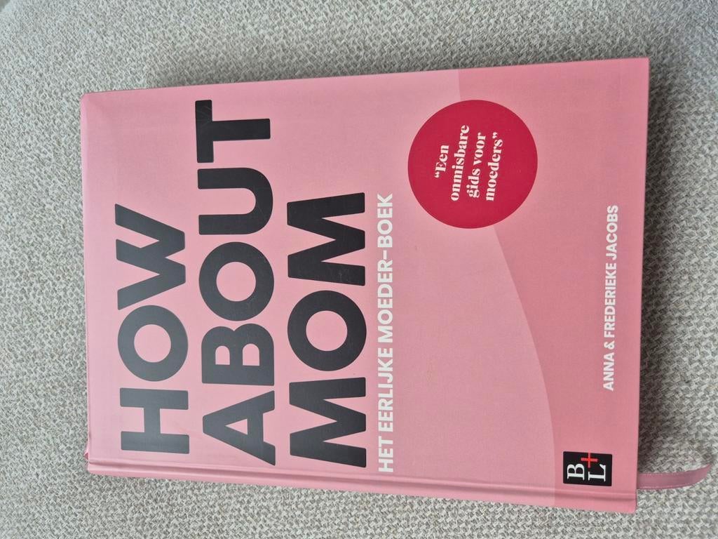 How About Mom: Het eerlijke moeder-boek, Boeken, Zwangerschap en Opvoeding, Ophalen of Verzenden, Nieuw, Zwangerschap en Bevalling