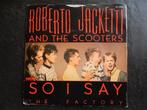 Roberto Jacketti & The Scooters - So I say, Ophalen of Verzenden, Zo goed als nieuw, Pop