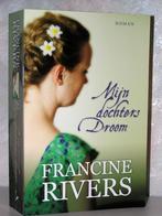 Francine Rivers - Mijn dochters droom (christelijke roman), Boeken, Ophalen of Verzenden, Zo goed als nieuw, Nederland
