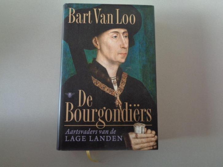 Bart Van Loo - De Bourgondiërs, Boeken, Geschiedenis | Vaderland, Zo goed als nieuw, 15e en 16e eeuw, Ophalen of Verzenden