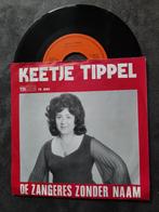 DE ZANGERES ZONDER NAAM - KEETJE TIPPEL, 7 inch, Single, Ophalen of Verzenden, Zo goed als nieuw