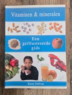 Vitaminen & mineralen: Een geïllustreerde gids, Boeken, Ophalen of Verzenden, Zo goed als nieuw, Dieet en Voeding, Karen Sullivan