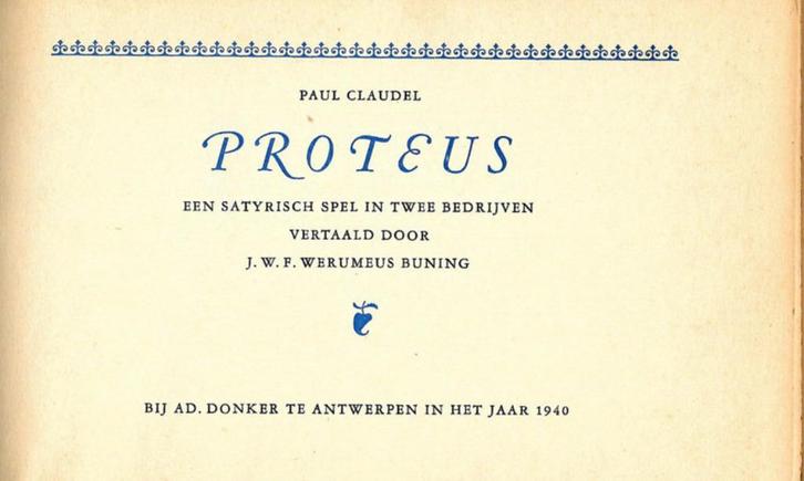 Proteus ~ Paul Claudel / Werumeus Buning ~ 268 / 600 ~ 1944, Boeken, Literatuur, Gelezen, Europa overig, Verzenden