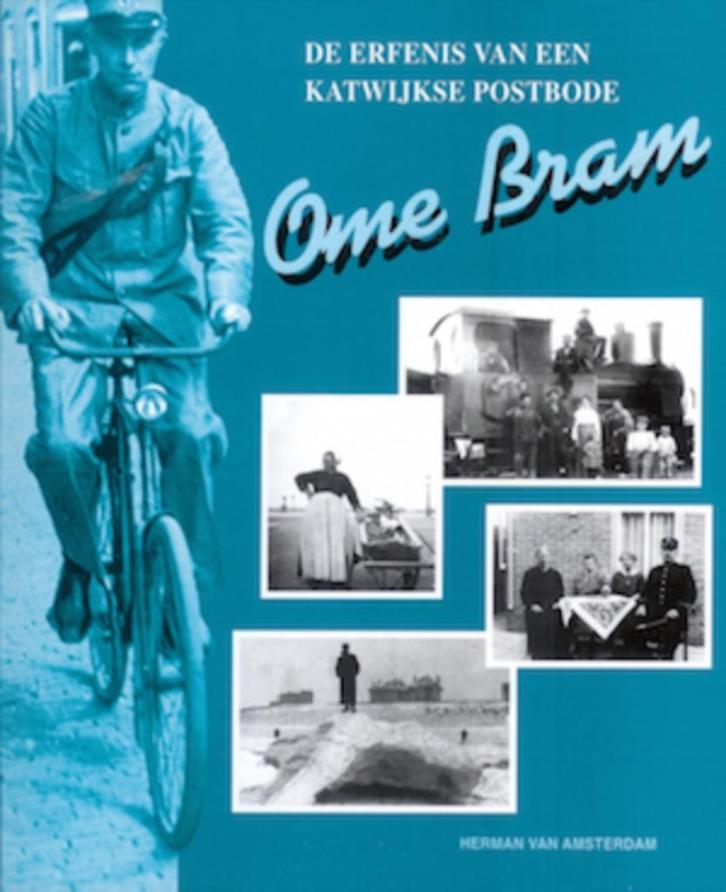 Ome Bram - De erfenis van een Katwijkse postbode, Boeken, Geschiedenis | Stad en Regio, Zo goed als nieuw, 20e eeuw of later, Ophalen of Verzenden