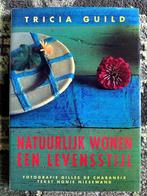 Natuurlijk wonen, een levensstijl Tricia Guild | boek | 1995, Ophalen, Zo goed als nieuw, Interieur en Design, Tricia Guild