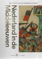 Nederland in de Middeleeuwen. De CANON van onze Middeleeuwen, Ophalen of Verzenden, Zo goed als nieuw