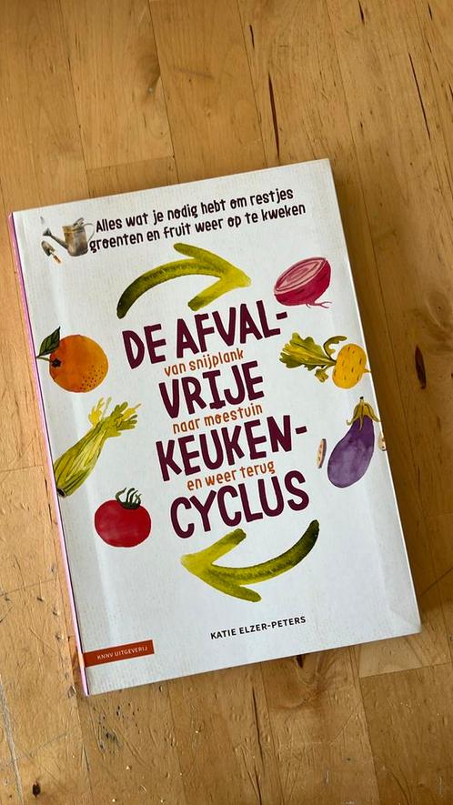 Katie Elzer-Peters - De afvalvrije keukencyclus, Boeken, Wonen en Tuinieren, Zo goed als nieuw, Moestuin, Ophalen of Verzenden