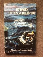 117 dagen op een rubbervlot ; Maurice en Maralyn Baily, Ophalen of Verzenden, Gelezen, Maurica, Maralyn Bailey, Europa