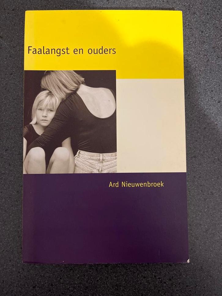 Faalangst en ouders - Ard Nieuwenbroek, Boeken, Advies, Hulp en Training, Zo goed als nieuw, Ophalen of Verzenden