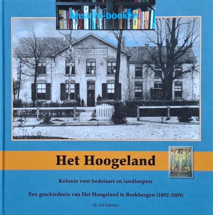Dr. Ad Sulman; Het Hoogeland, kolonie voor bedelaars en ..., Boeken, Geschiedenis | Stad en Regio, Gelezen, 20e eeuw of later