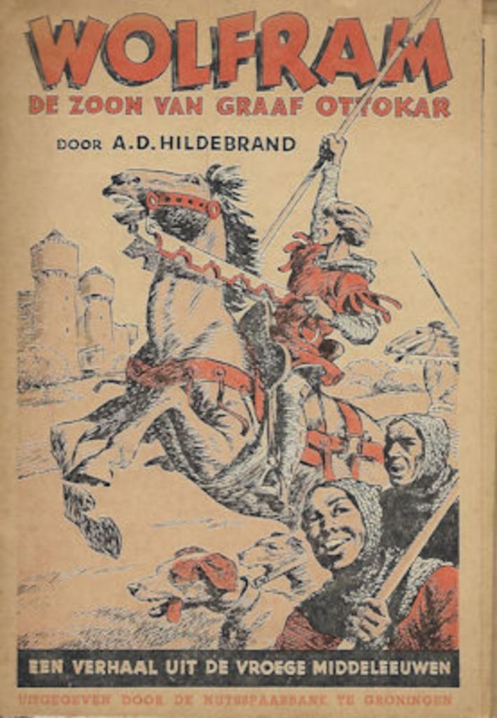 A D Hildebrand: WOLFRAM de zoon van Graaf Ottokar (Nutssp.), Boeken, Overige Boeken, Gelezen, Ophalen of Verzenden