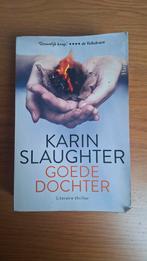 Goede Dochter - Karin Slaughter, literaire thriller, Boeken, Ophalen of Verzenden, Gelezen, Karin Slaughter, Nederland