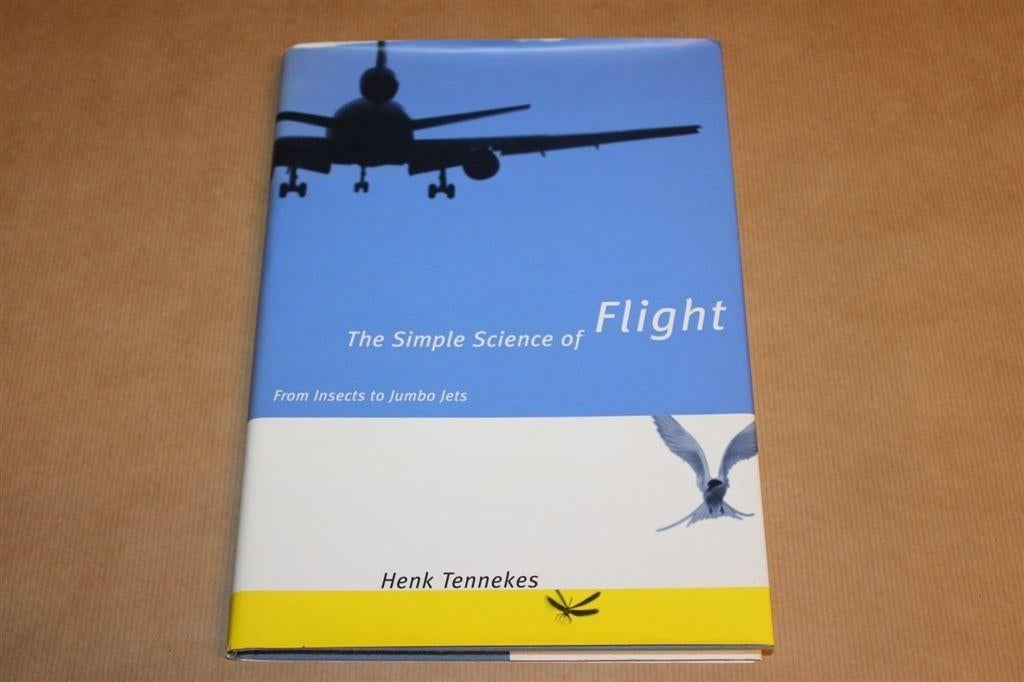 The simple science of flight - Henk Tennekes, Ophalen of Verzenden, Zo goed als nieuw, Natuurwetenschap