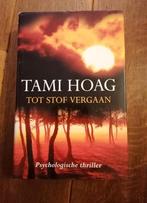 Tami Hoag - Tot Stof Vergaan, Boeken, Ophalen of Verzenden, Gelezen, Tami Hoag, Nederland