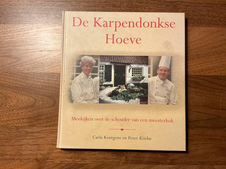 De Karpendonkse Hoeve - Carla Kentgens, Boeken, Kookboeken, Zo goed als nieuw, Ophalen of Verzenden