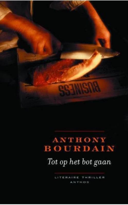 Anthony Bourdain - Tot op het bot, Boeken, Thrillers, Zo goed als nieuw, Nederland, Ophalen of Verzenden