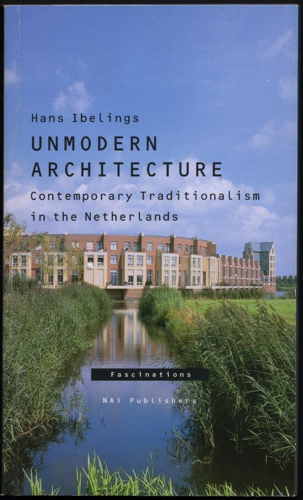 Unmodern Architecture - Contemporary Traditionalism, Boeken, Kunst en Cultuur | Architectuur, Gelezen, Stijl of Stroming, Ophalen of Verzenden