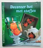 Decoreer het met stofjes - cantecleer hobbytopper, Ophalen of Verzenden, Zo goed als nieuw, Overige onderwerpen, Betsy Lurvink