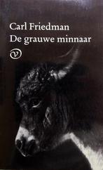 Carl Friedman - De grauwe minnaar (Ex.1), Boeken, Ophalen of Verzenden, Gelezen, Nederland