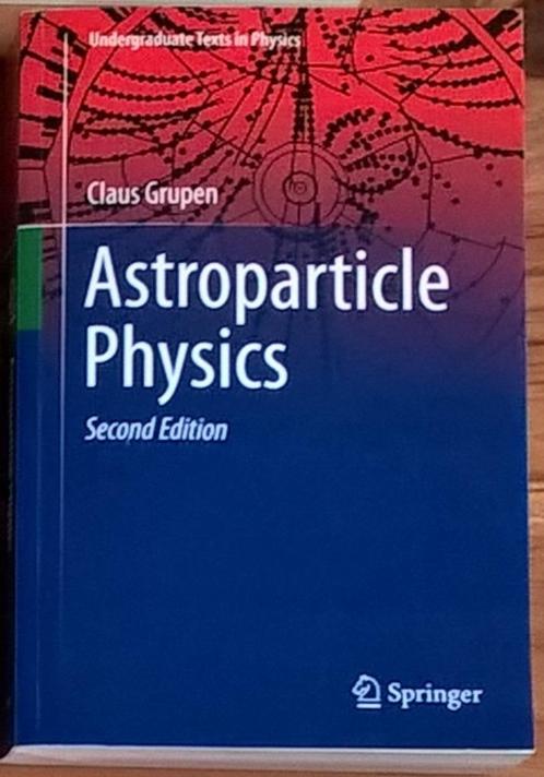 Grupen - Astroparticle Physics 2nd ed., Boeken, Wetenschap, Zo goed als nieuw, Natuurwetenschap, Ophalen of Verzenden